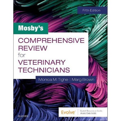 Mosby's Comprehensive Review for Veterinary Technicians - 5th Edition by  Monica M Tighe & Marg Brown (Paperback)