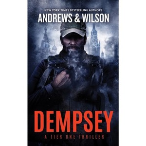 Dempsey - (Tier One Thrillers) by  Jeffrey Wilson & Brian Andrews (Paperback) - 1 of 1
