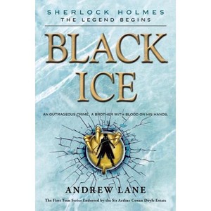 Black Ice - (Sherlock Holmes: The Legend Begins) by  Andrew Lane (Paperback) - 1 of 1