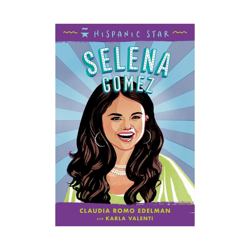 Hispanic Star: Selena Gomez - by  Claudia Romo Edelman &#38; Karla Arenas Valenti (Paperback), 1 of 2