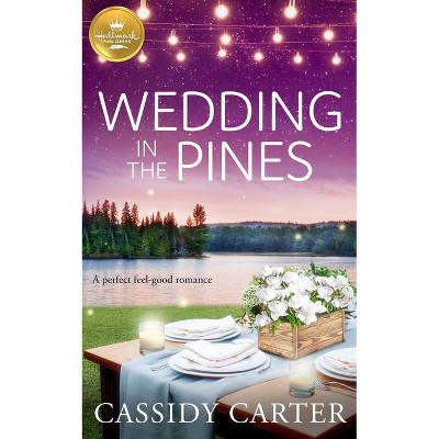 Wedding in the Pines - (Cabins in the Pines) by  Cassidy Carter (Paperback)