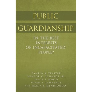 Public Guardianship - by  Pamela Teaster & Winsor Schmidt & Susan Lawrence (Hardcover) - 1 of 1
