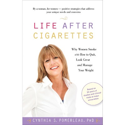 Life After Cigarettes - by  Cynthia S Pomerleau (Paperback)