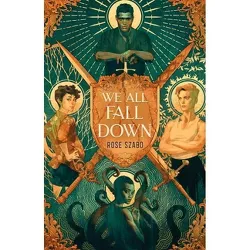 We All Fall Down - (River City Duology) by Rose Szabo (Hardcover)