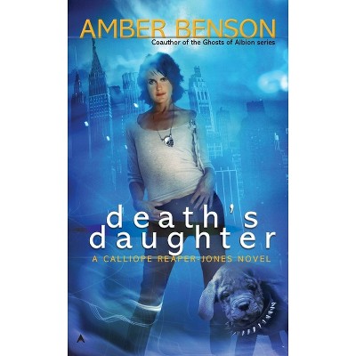 Death's Daughter - (Calliope Reaper-Jones Novel) by  Amber Benson (Paperback)
