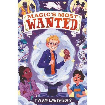 Magic's Most Wanted - by  Tyler Whitesides (Hardcover)