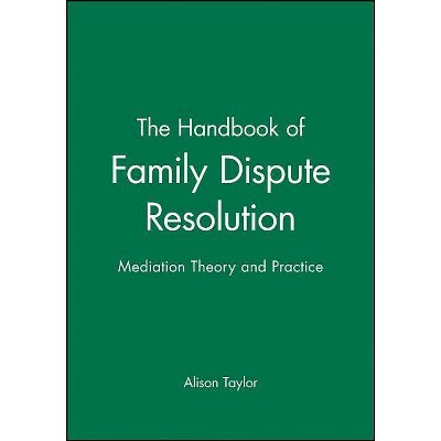 The Handbook of Family Dispute Resolution - by  Alison Taylor (Paperback)