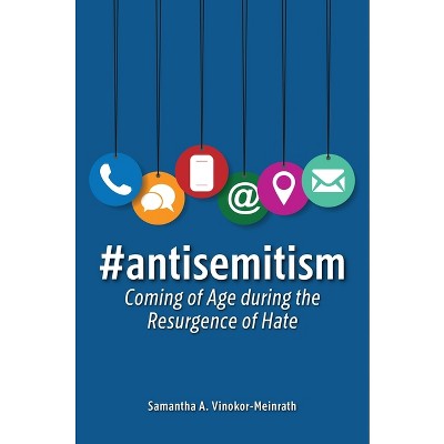 #antisemitism - by  Samantha Vinokor-Meinrath (Hardcover)