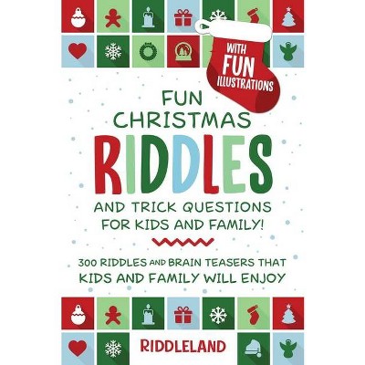 Fun Christmas Riddles and Trick Questions for Kids and Family - by  Riddleland (Paperback)