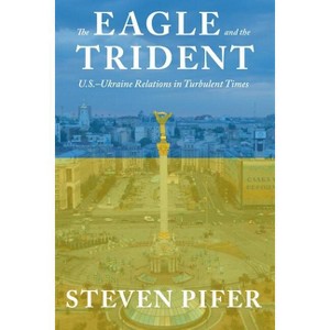 The Eagle and the Trident - by  Steven Pifer (Hardcover) - 1 of 1
