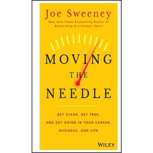 Moving the Needle - by  Joe Sweeney & Mike Yorkey (Hardcover) - 1 of 1