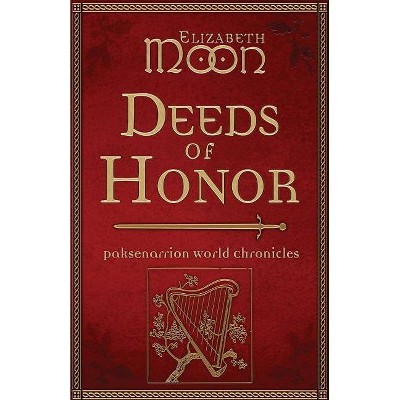 Deeds of Honor - by  Elizabeth Moon (Paperback)