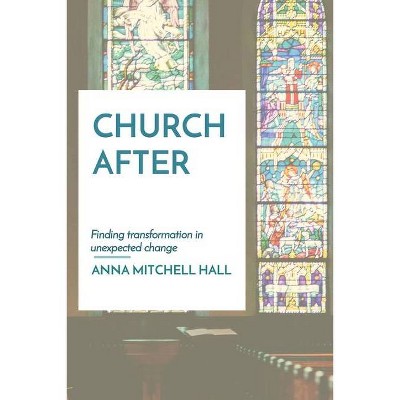 Church After - by  Anna Mitchell Hall (Paperback)