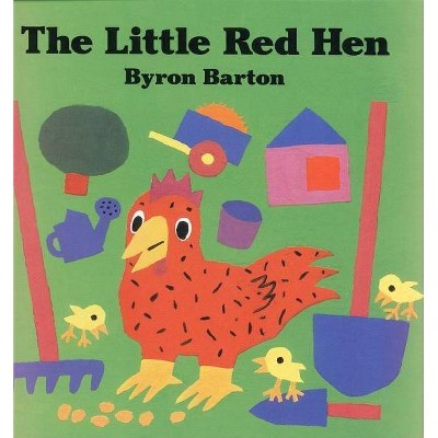 The Little Red Hen - by  Byron Barton (Hardcover)