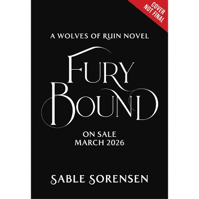 Fury Bound (Standard Edition) - (The Wolves of Ruin) by  Sable Sorensen (Hardcover)