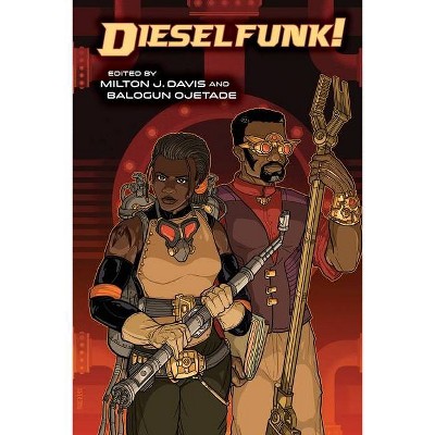 Dieselfunk! - by  Milton Davis & Balogun Ojetade (Paperback)