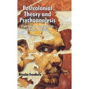 Postcolonial Theory and Psychoanalysis - by  Mrinalini Greedharry (Hardcover) - 1 of 1