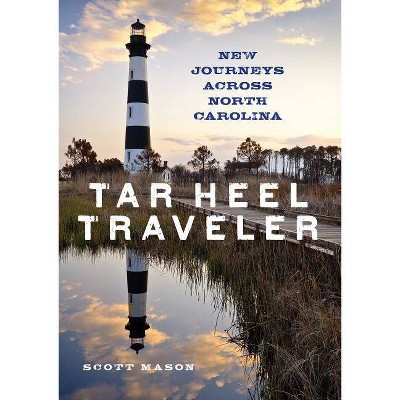  Tar Heel Traveler - by  Scott Mason (Hardcover) 