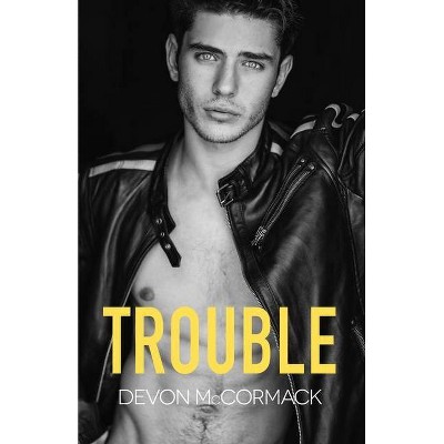 Trouble - by  Devon McCormack (Paperback)