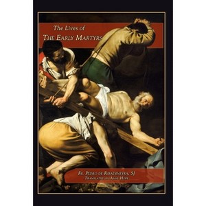 Lives of the Early Martyrs - by Pedro De Ribadeneyra - 1 of 1