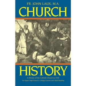 Church History - by  John Laux (Paperback) - 1 of 1