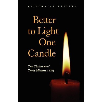 Better to Light One Candle - by  The Christophers (Paperback)
