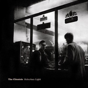 The Clientele - Suburban Light - 1 of 1