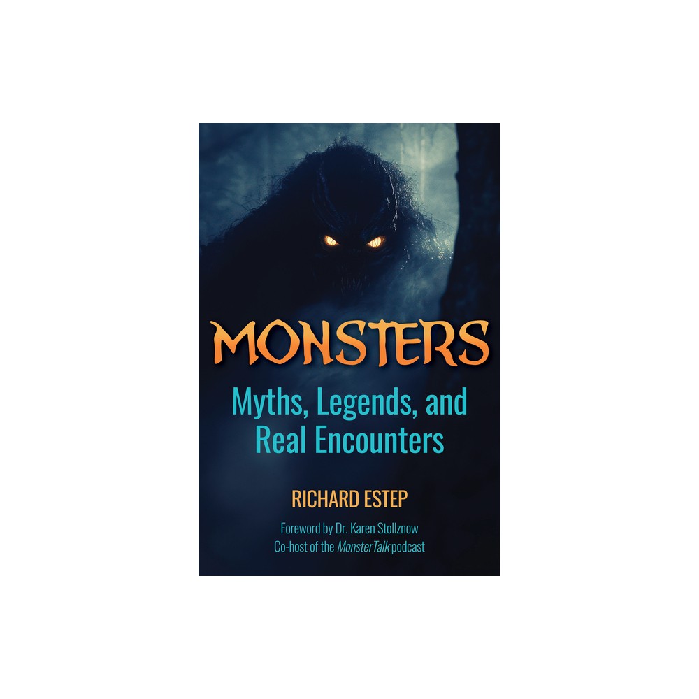 Monsters - (Real Unexplained! Collection) by Richard Estep (Paperback)