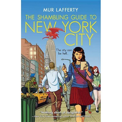 The Shambling Guide to New York City - (Shambling Guides) by  Mur Lafferty (Paperback)