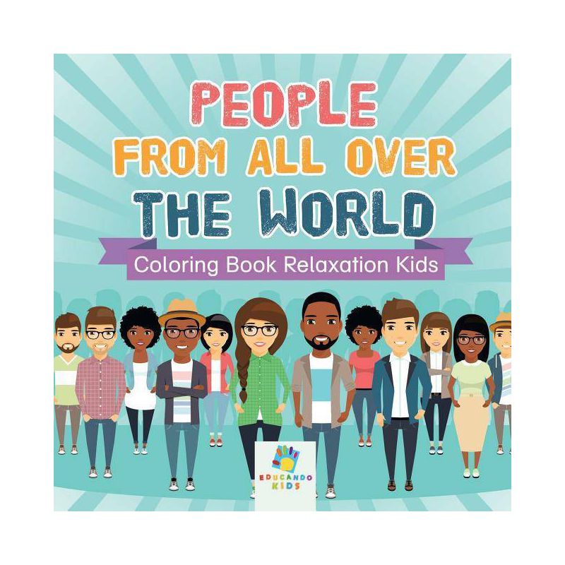 People from All Over the World Coloring Book Relaxation Kids - by  Educando Kids (Paperback), 1 of 2