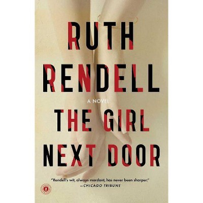 The Girl Next Door - by  Ruth Rendell (Paperback)