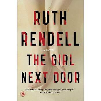 The Girl Next Door - by  Ruth Rendell (Paperback)