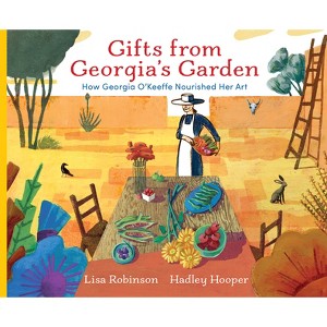 Gifts from Georgia's Garden - by  Lisa Robinson (Hardcover) - 1 of 1