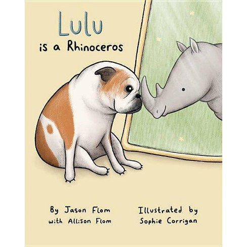 Lulu Is A Rhinoceros By Jason Flom Allison Flom Hardcover Target