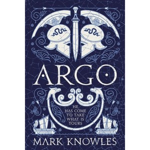Argo - (Blades of Bronze) by  Mark Knowles (Paperback) - 1 of 1