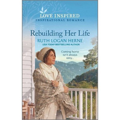 Rebuilding Her Life - (Kendrick Creek) by  Ruth Logan Herne (Paperback)