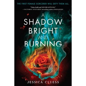 A Shadow Bright and Burning (Kingdom on Fire, Book One) - by  Jessica Cluess (Paperback) - 1 of 1