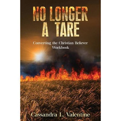 No Longer A Tare - by  Cassandra Valentine (Paperback)