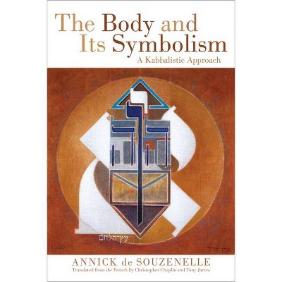 The Body and Its Symbolism - by  Annick de Souzenelle (Paperback)