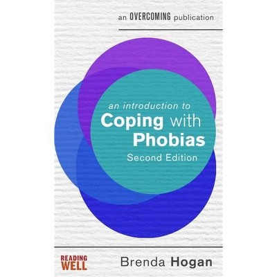 An Introduction to Coping with Phobias - by  Hogan (Paperback)