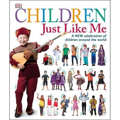 Children Just Like Me - by  DK (Hardcover)