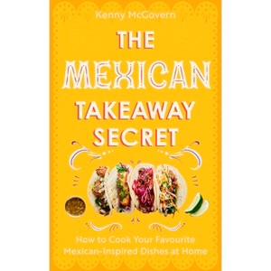 The Mexican Takeaway Secret - by  Kenny McGovern (Paperback) - 1 of 1
