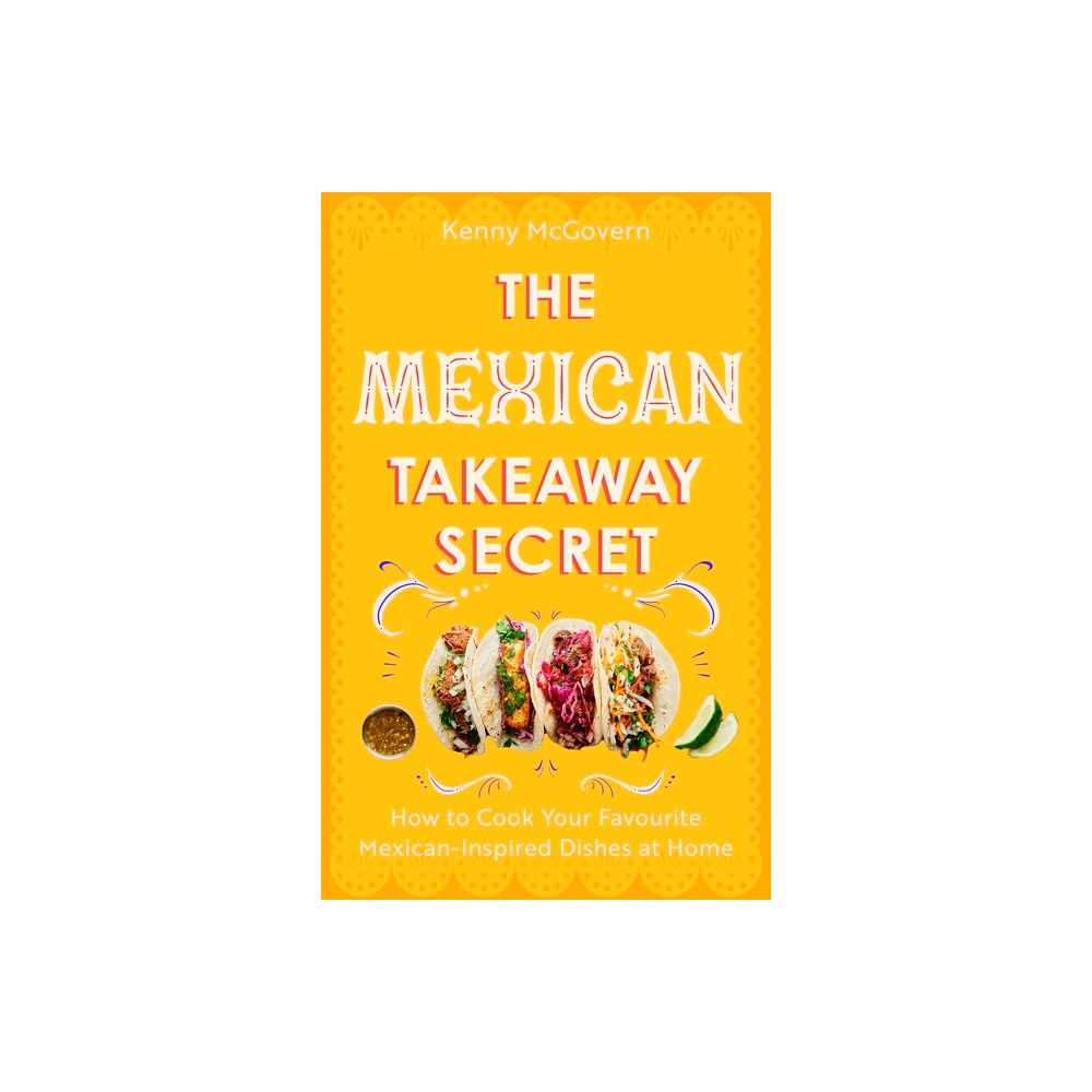 The Mexican Takeaway Secret - by Kenny McGovern (Paperback)