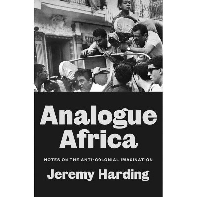 Analogue Africa - by  Jeremy Harding (Hardcover)