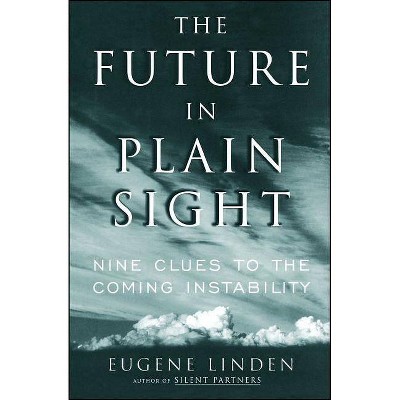 The Future in Plain Sight - by  Eugene Linden (Paperback)