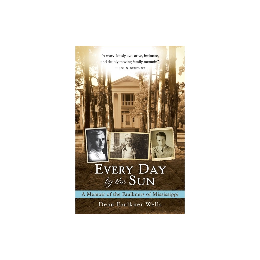 Every Day by the Sun - by Dean Faulkner Wells (Paperback)