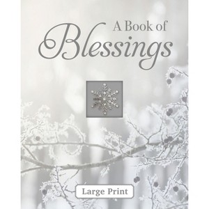 A Book of Blessings - Large Print (Deluxe Prayer Book) - by  Publications International Ltd (Hardcover) - 1 of 1