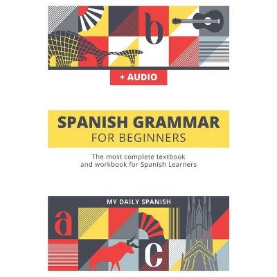 Spanish Grammar For Beginners - by  My Daily Spanish (Hardcover)