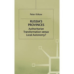 Russia's Provinces - (Studies in Russian and East European History and Society) by  P Kirkow (Hardcover) - 1 of 1