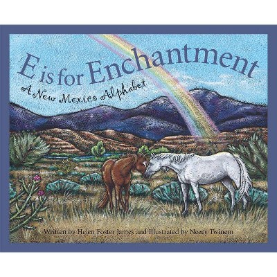 E Is for Enchantment - (Discover America State by State (Hardcover)) by  Helen Foster James & Ann E Burg (Hardcover)